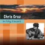 Chris Cruz In My Heart album cover